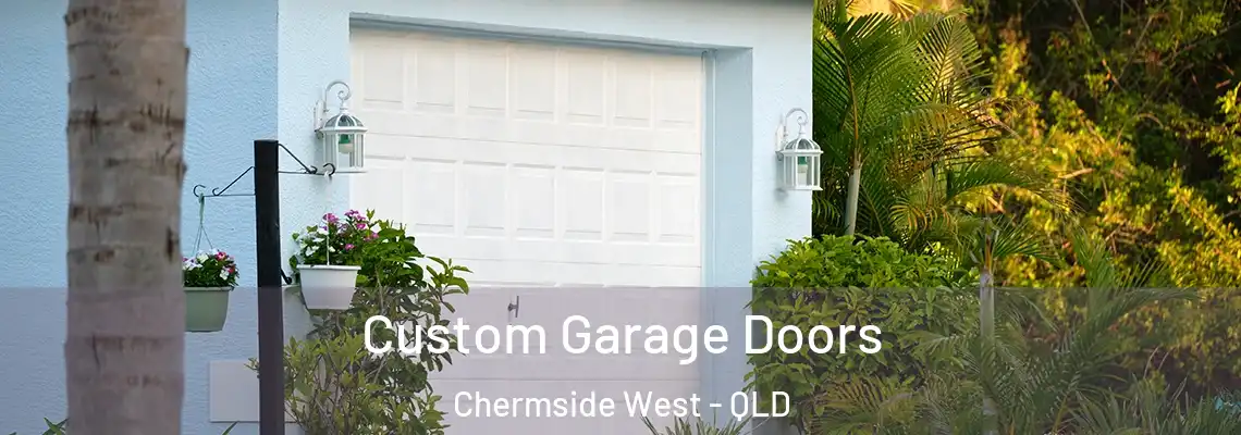 Custom Garage Doors Chermside West - QLD