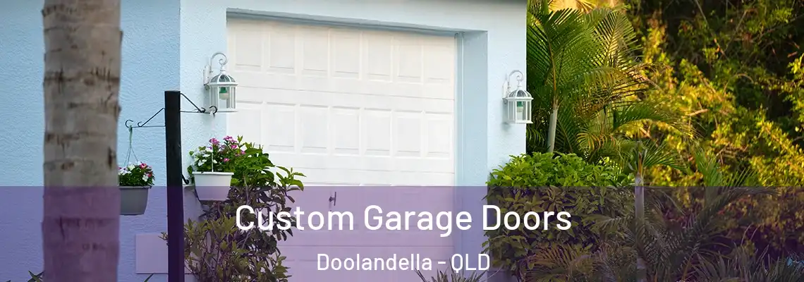 Custom Garage Doors Doolandella - QLD