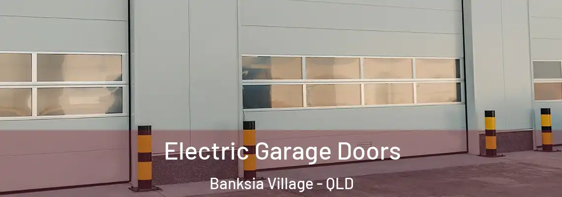  Electric Garage Doors Banksia Village - QLD