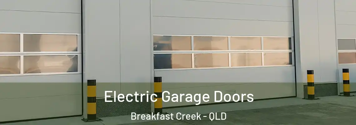 Electric Garage Doors Breakfast Creek - QLD