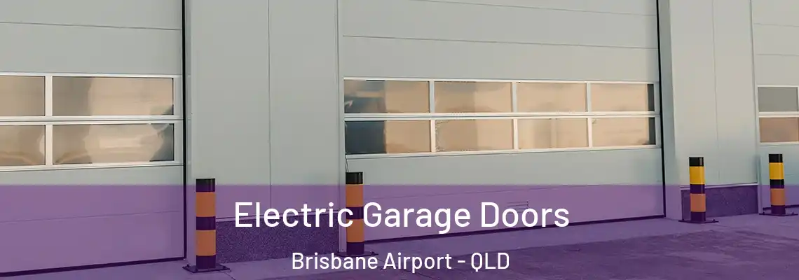 Electric Garage Doors Brisbane Airport - QLD
