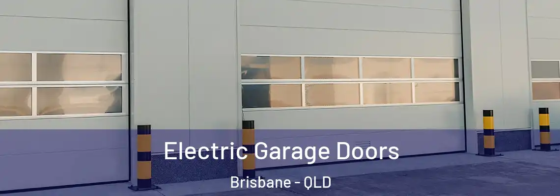 Electric Garage Doors Brisbane - QLD