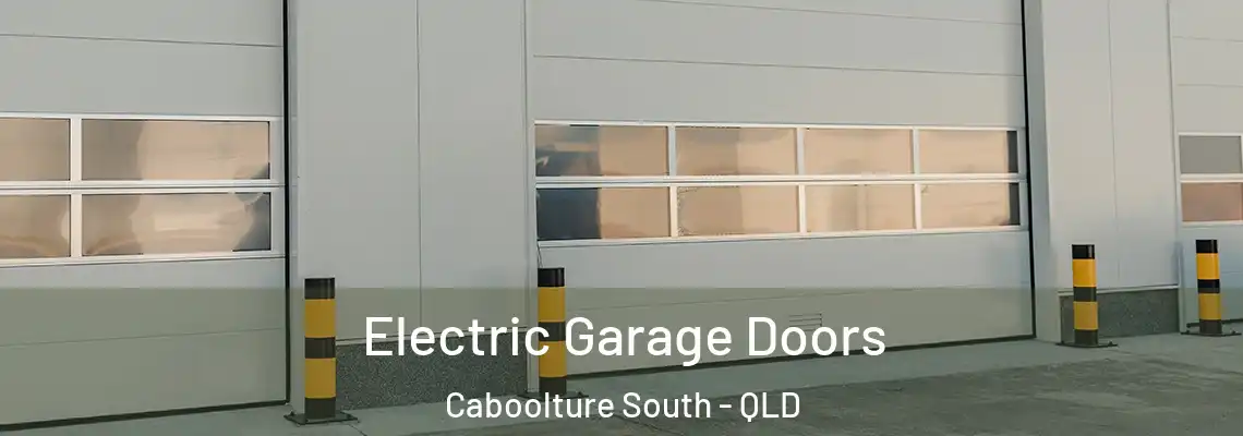  Electric Garage Doors Caboolture South - QLD