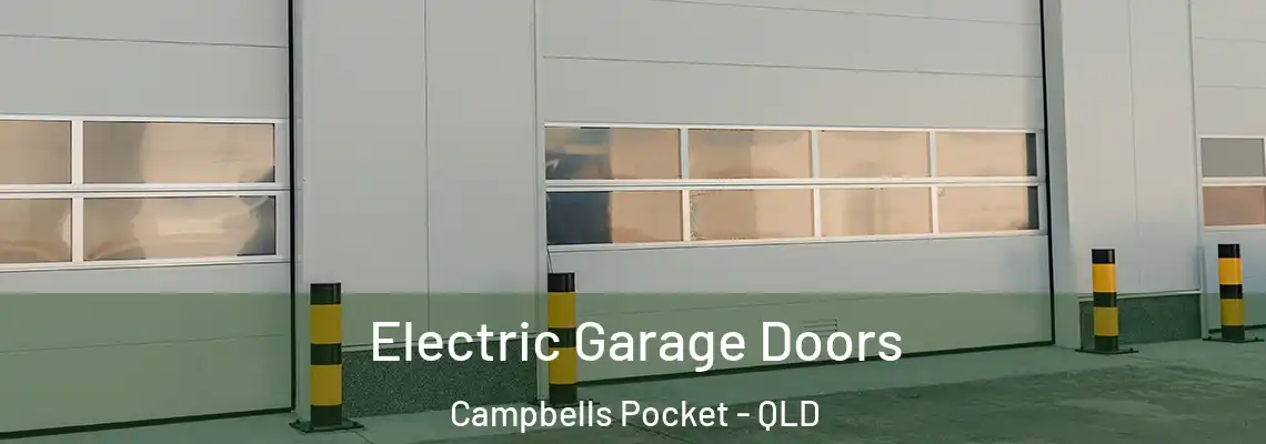 Electric Garage Doors Campbells Pocket - QLD