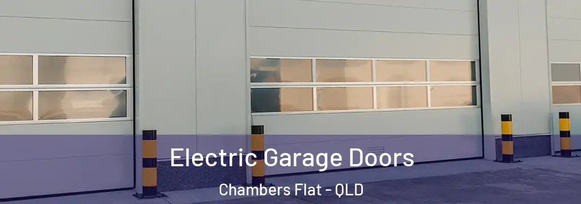 Electric Garage Doors Chambers Flat - QLD