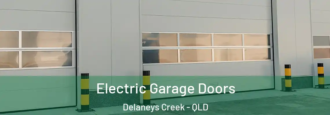 Electric Garage Doors Delaneys Creek - QLD