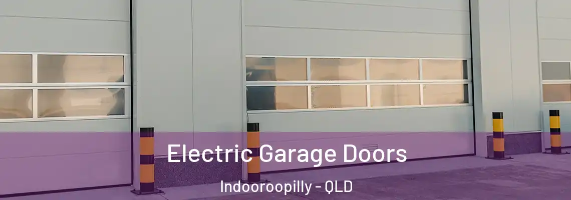 Electric Garage Doors Indooroopilly - QLD