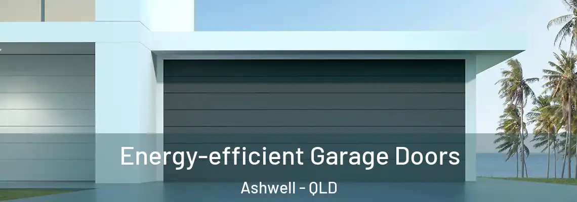 Energy-efficient Garage Doors Ashwell - QLD