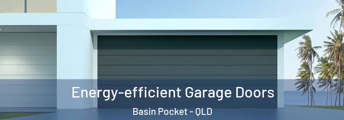  Energy-efficient Garage Doors Basin Pocket - QLD