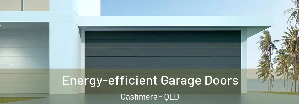  Energy-efficient Garage Doors Cashmere - QLD