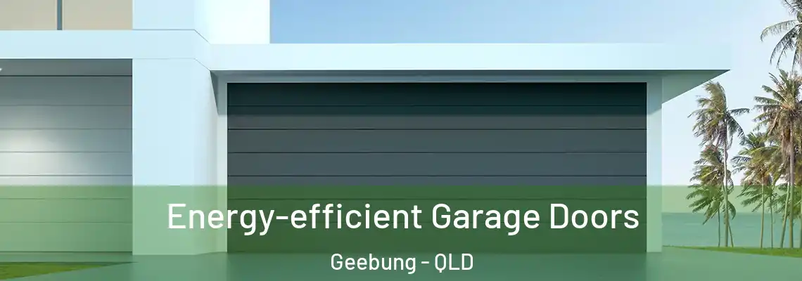 Energy-efficient Garage Doors Geebung - QLD