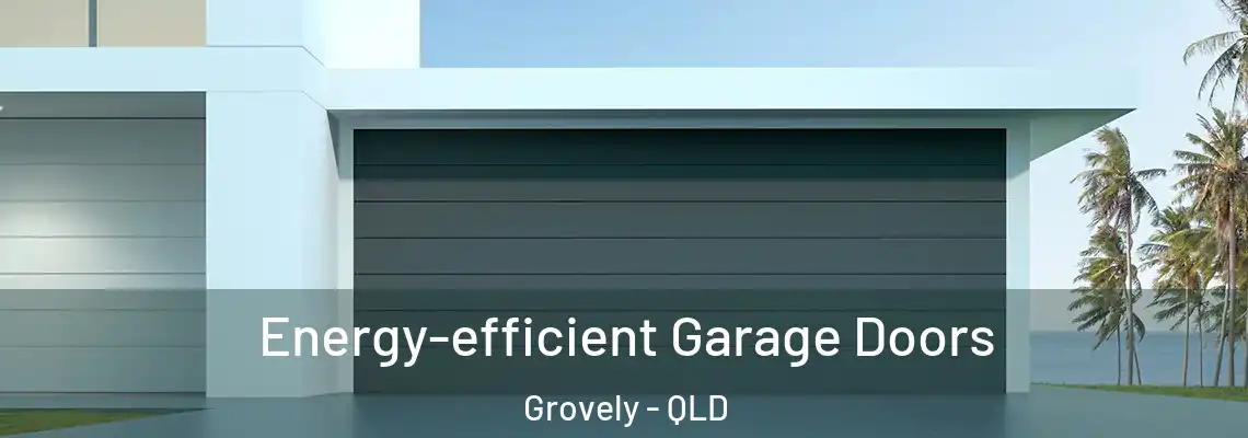 Energy-efficient Garage Doors Grovely - QLD