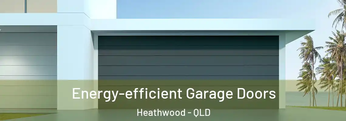  Energy-efficient Garage Doors Heathwood - QLD