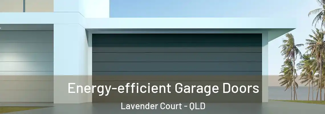 Energy-efficient Garage Doors Lavender Court - QLD