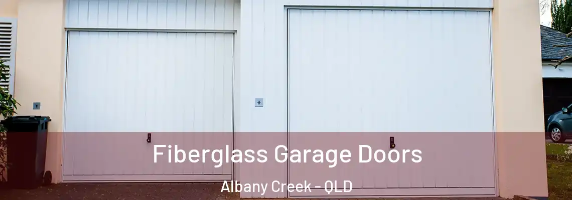 Fiberglass Garage Doors Albany Creek - QLD