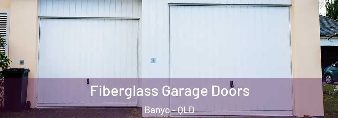  Fiberglass Garage Doors Banyo - QLD