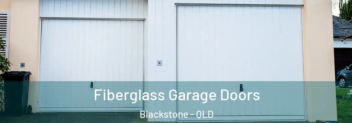  Fiberglass Garage Doors Blackstone - QLD