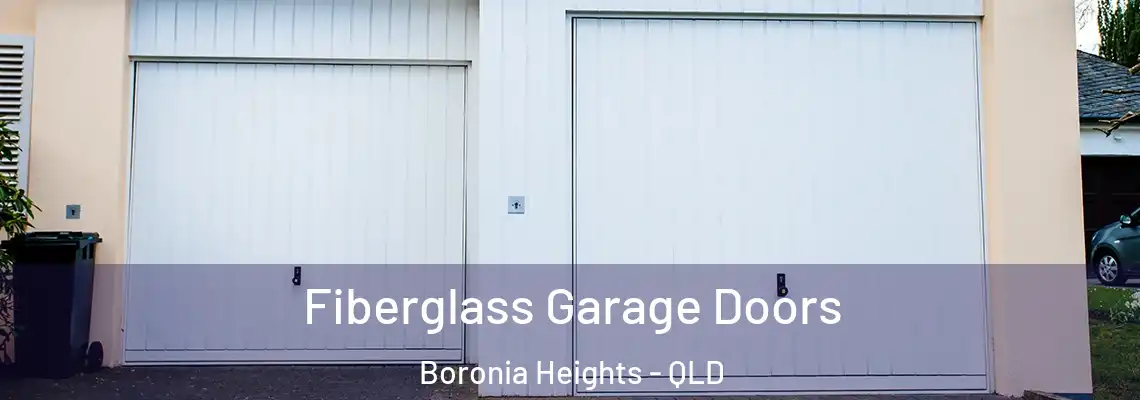 Fiberglass Garage Doors Boronia Heights - QLD