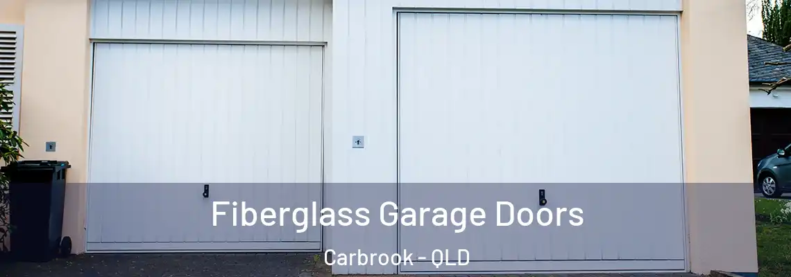 Fiberglass Garage Doors Carbrook - QLD
