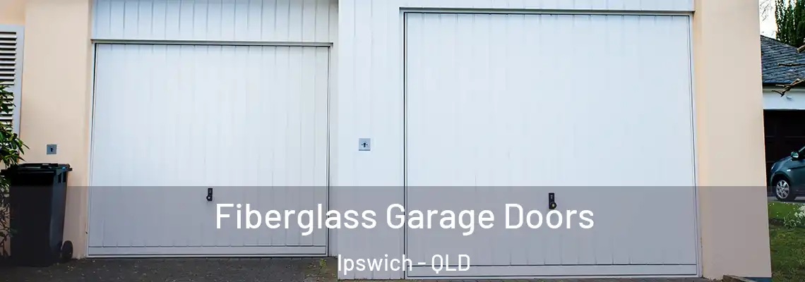  Fiberglass Garage Doors Ipswich - QLD