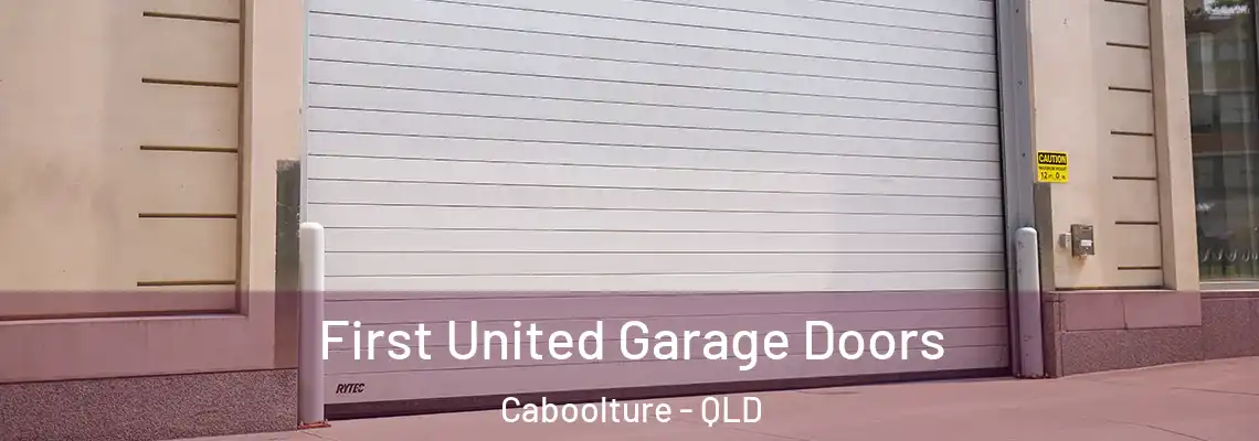  First United Garage Doors Caboolture - QLD
