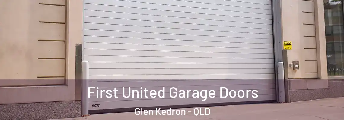  First United Garage Doors Glen Kedron - QLD