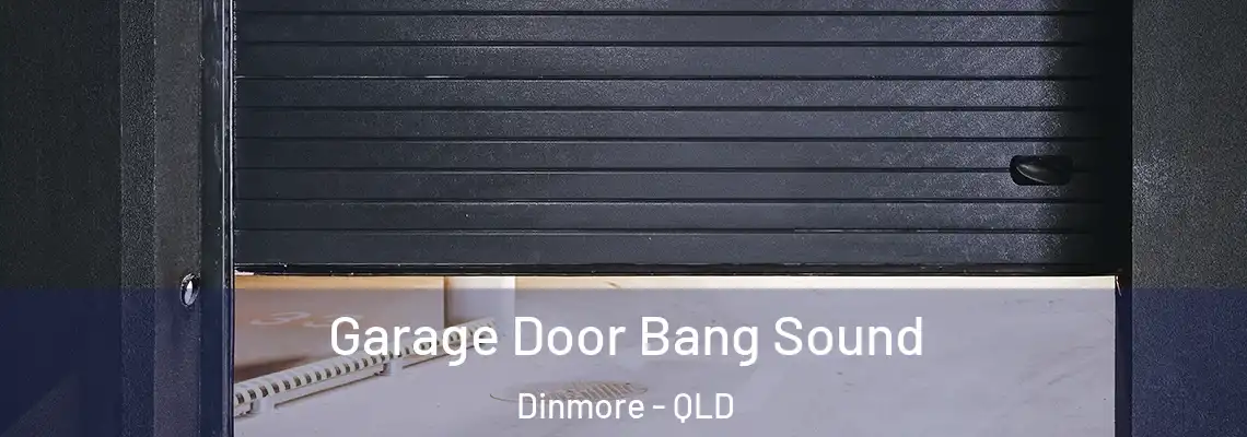  Garage Door Bang Sound Dinmore - QLD