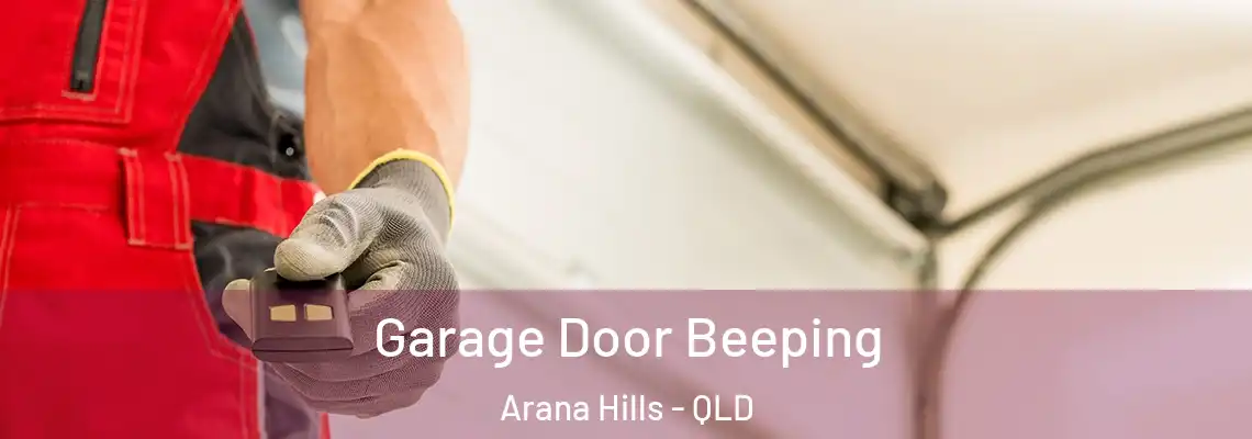 Garage Door Beeping Arana Hills - QLD