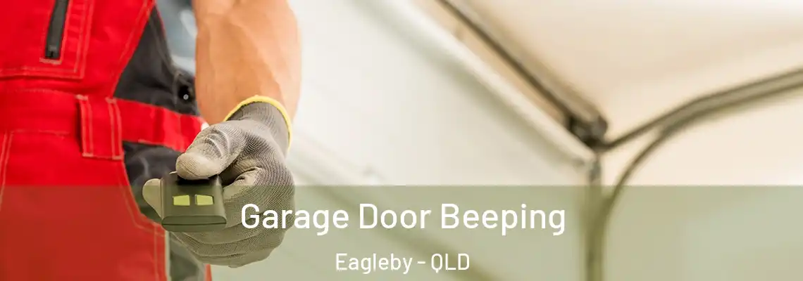  Garage Door Beeping Eagleby - QLD