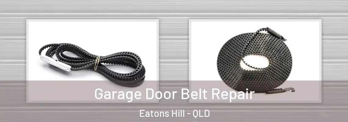Garage Door Belt Repair Eatons Hill - QLD