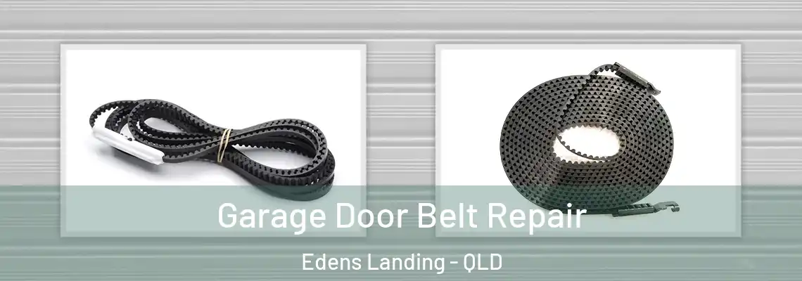 Garage Door Belt Repair Edens Landing - QLD