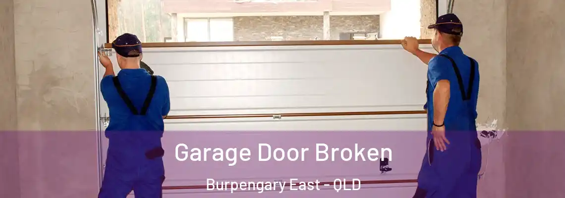 Garage Door Broken Burpengary East - QLD