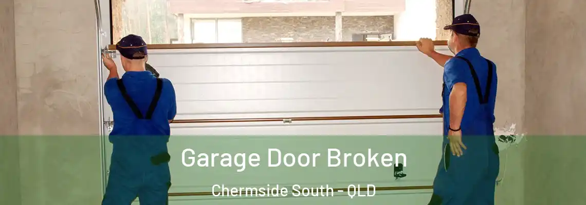 Garage Door Broken Chermside South - QLD