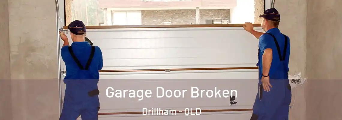 Garage Door Broken Drillham - QLD