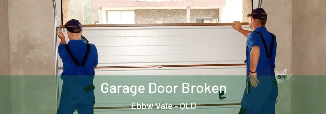 Garage Door Broken Ebbw Vale - QLD