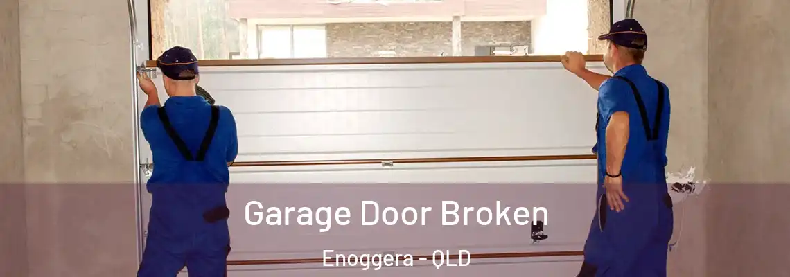 Garage Door Broken Enoggera - QLD