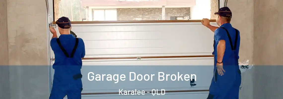 Garage Door Broken Karalee - QLD