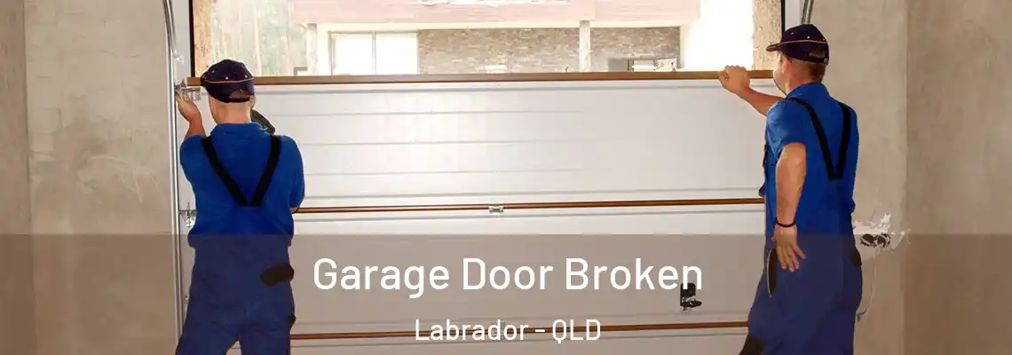Garage Door Broken Labrador - QLD