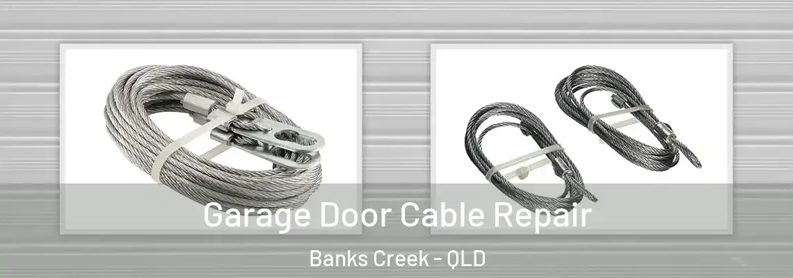 Garage Door Cable Repair Banks Creek - QLD