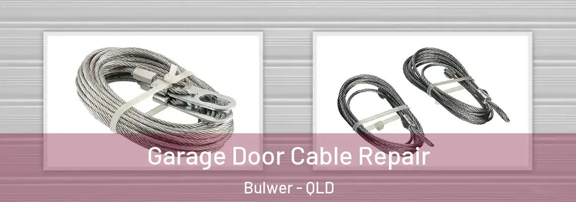 Garage Door Cable Repair Bulwer - QLD