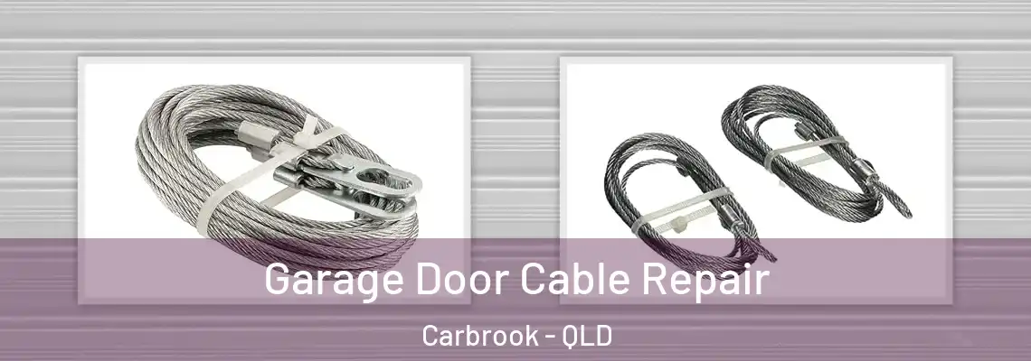 Garage Door Cable Repair Carbrook - QLD
