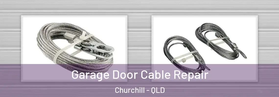  Garage Door Cable Repair Churchill - QLD