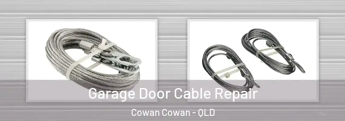 Garage Door Cable Repair Cowan Cowan - QLD