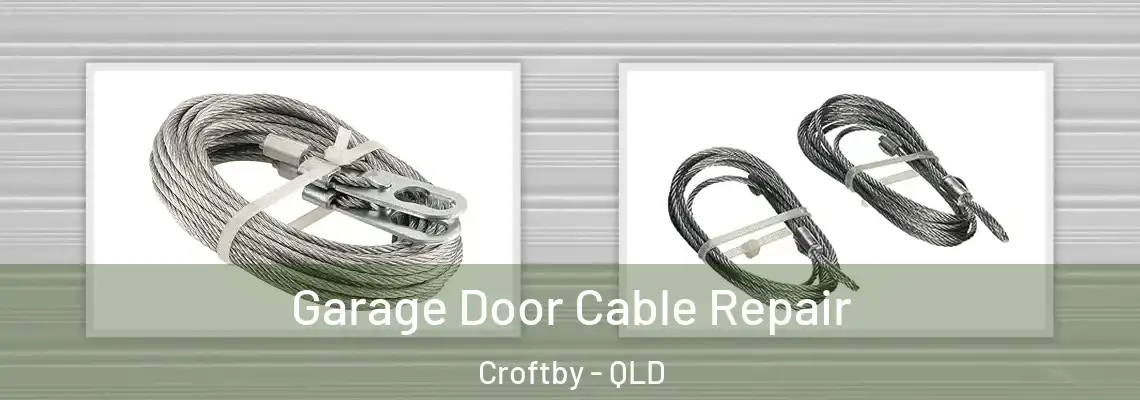  Garage Door Cable Repair Croftby - QLD