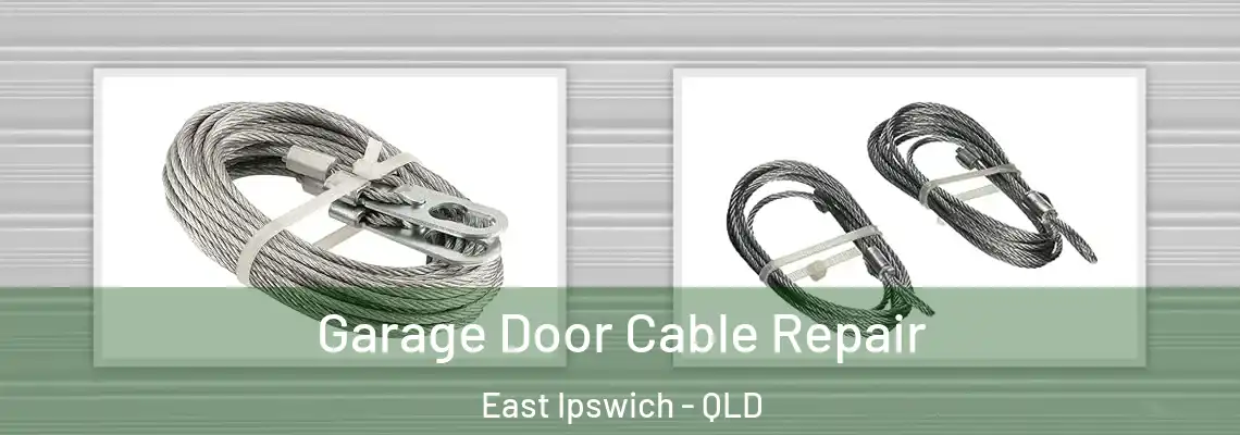 Garage Door Cable Repair East Ipswich - QLD