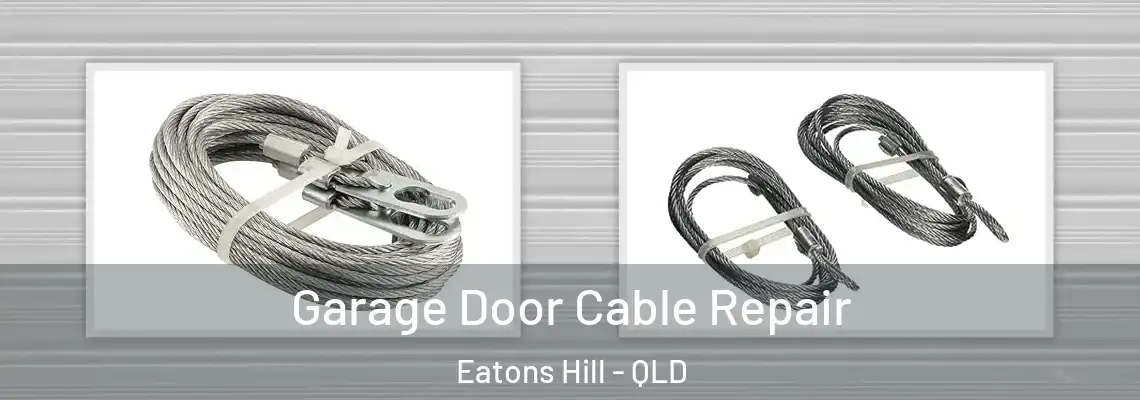  Garage Door Cable Repair Eatons Hill - QLD