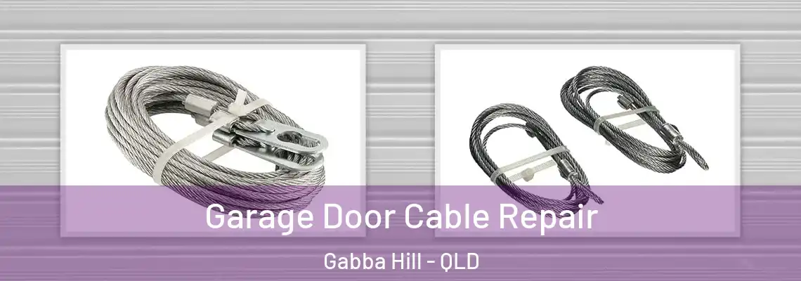  Garage Door Cable Repair Gabba Hill - QLD