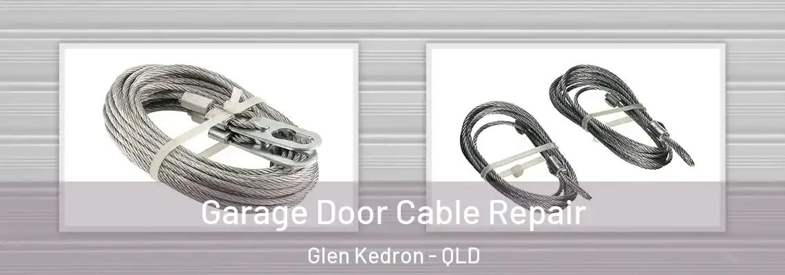  Garage Door Cable Repair Glen Kedron - QLD