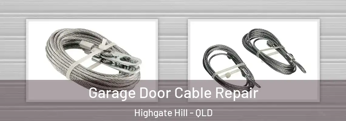 Garage Door Cable Repair Highgate Hill - QLD