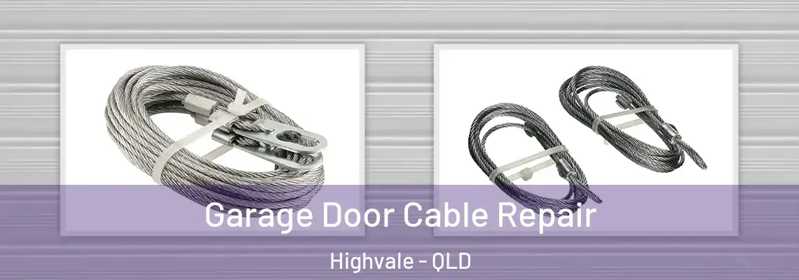 Garage Door Cable Repair Highvale - QLD